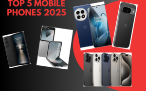 Read more about the article Top 5 Mobile Phones to Grab in 2025